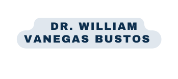 Dr William VANEGAS BUSTOS